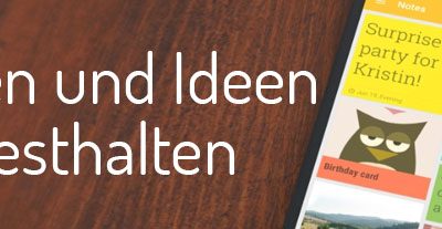 Google Keep: Newsletter-Ideen jederzeit festhalten